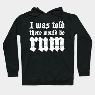 Rum - Funny Renaissance Festival Faire Hoodie